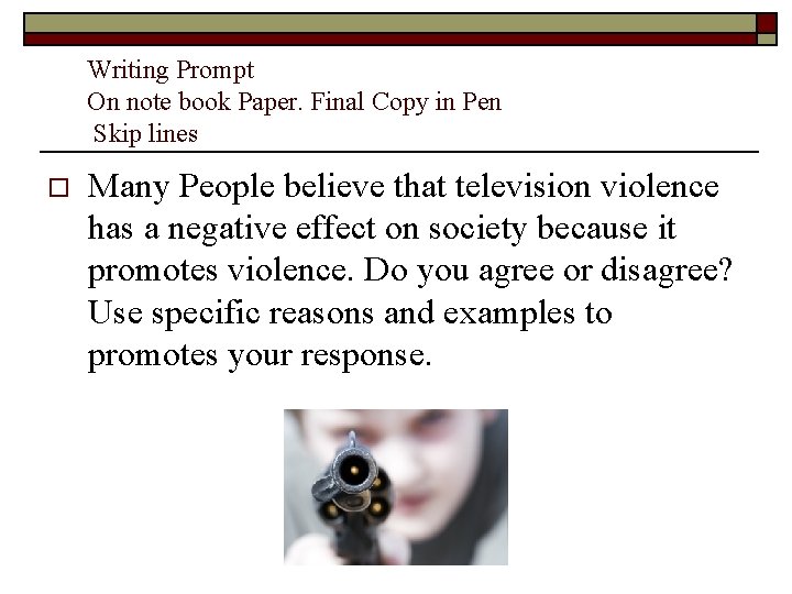 Writing Prompt On note book Paper. Final Copy in Pen Skip lines o Many Writing Prompt On note book Paper. Final Copy in Pen Skip lines o Many