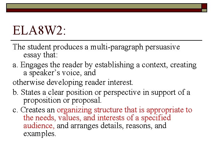 ELA 8 W 2: The student produces a multi-paragraph persuasive essay that: a. Engages ELA 8 W 2: The student produces a multi-paragraph persuasive essay that: a. Engages