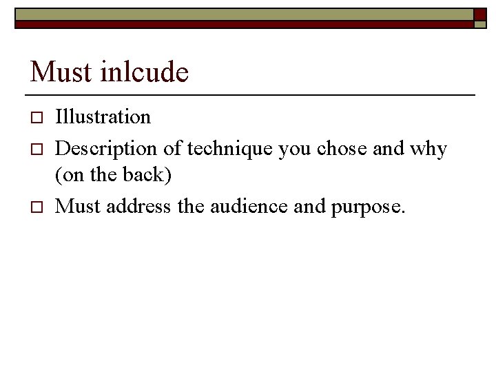 Must inlcude o o o Illustration Description of technique you chose and why (on Must inlcude o o o Illustration Description of technique you chose and why (on
