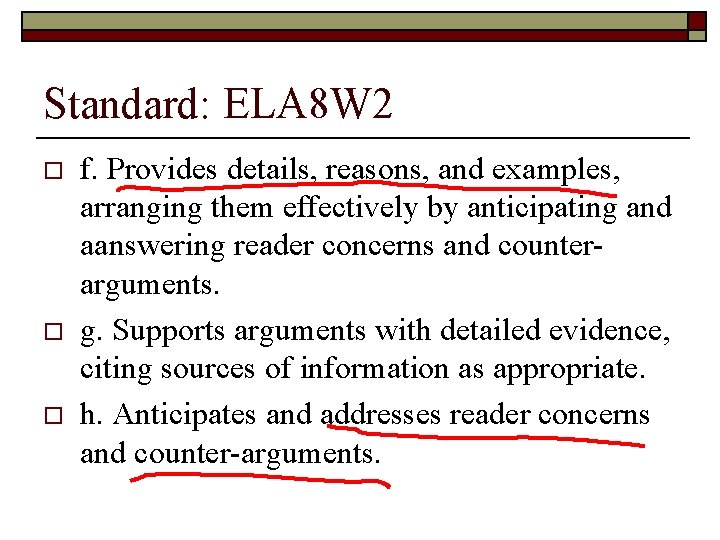 Standard: ELA 8 W 2 o o o f. Provides details, reasons, and examples, Standard: ELA 8 W 2 o o o f. Provides details, reasons, and examples,