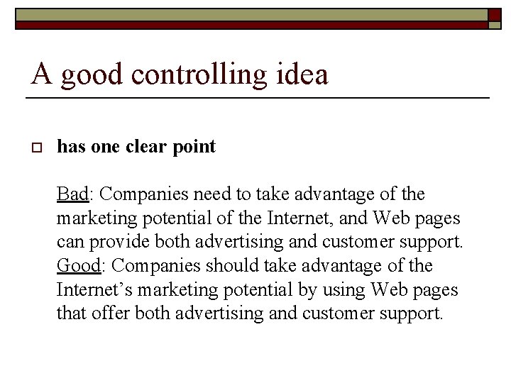 A good controlling idea o has one clear point Bad: Companies need to take A good controlling idea o has one clear point Bad: Companies need to take