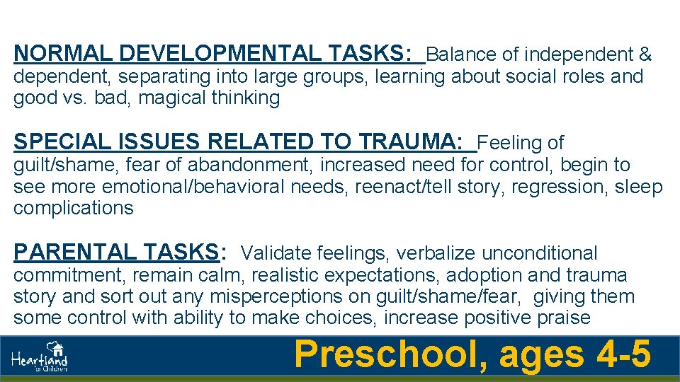 NORMAL DEVELOPMENTAL TASKS: Balance of independent & dependent, separating into large groups, learning about