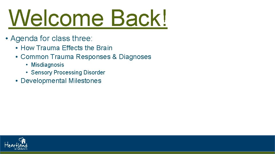 Welcome Back! • Agenda for class three: • How Trauma Effects the Brain •