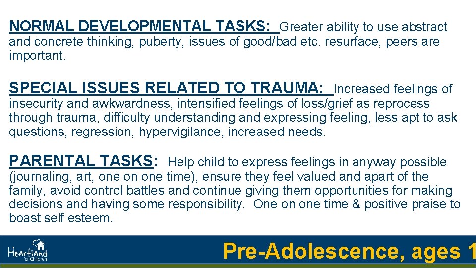 NORMAL DEVELOPMENTAL TASKS: Greater ability to use abstract and concrete thinking, puberty, issues of