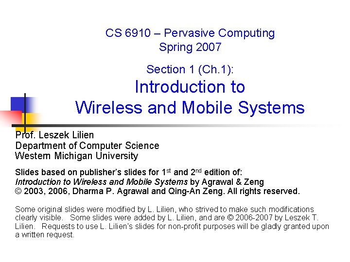CS 6910 – Pervasive Computing Spring 2007 Section 1 (Ch. 1): Introduction to Wireless