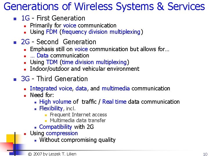 Generations of Wireless Systems & Services n 1 G - First Generation n 2