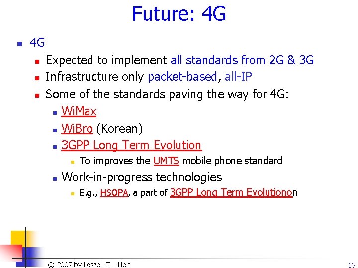 Future: 4 G n n n Expected to implement all standards from 2 G