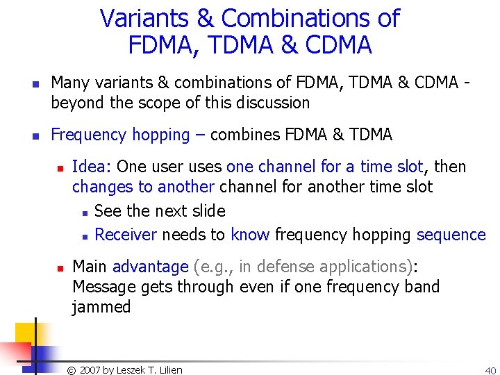 Variants & Combinations of FDMA, TDMA & CDMA n n Many variants & combinations