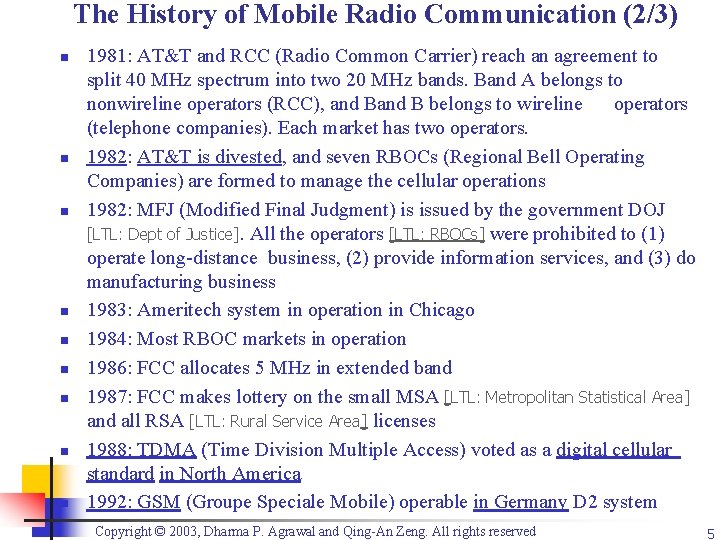 The History of Mobile Radio Communication (2/3) n n n n n 1981: AT&T