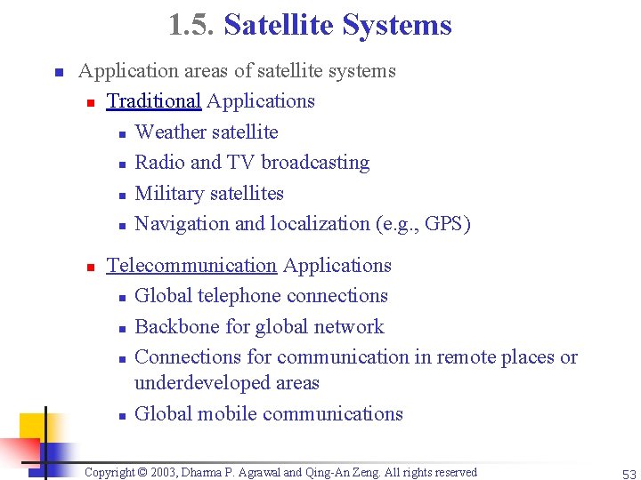 1. 5. Satellite Systems n Application areas of satellite systems n Traditional Applications n