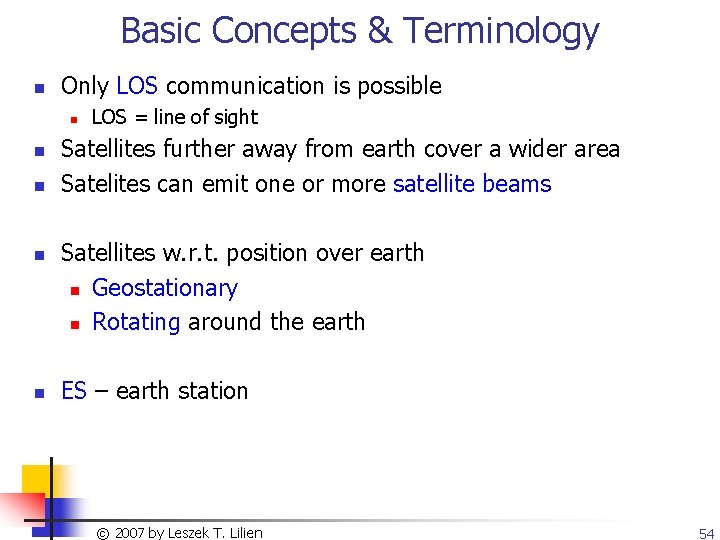 Basic Concepts & Terminology n Only LOS communication is possible n n n LOS