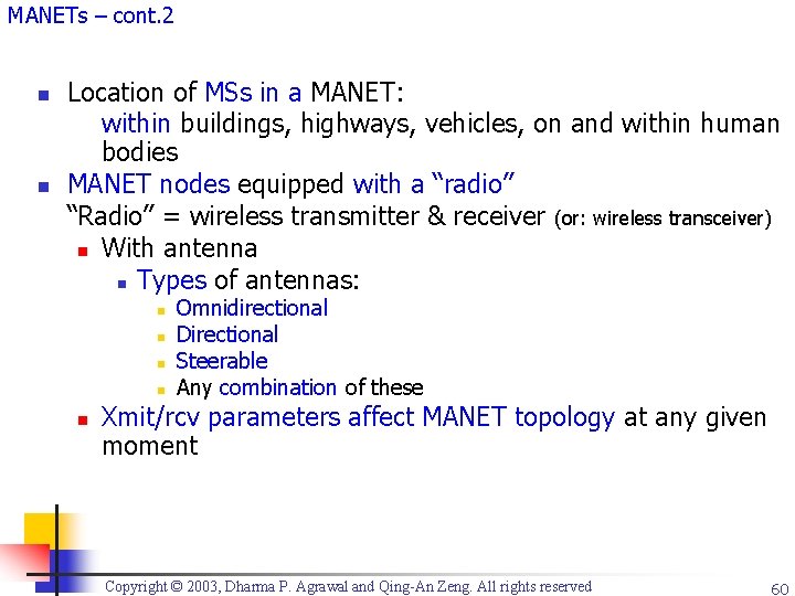 MANETs – cont. 2 n n Location of MSs in a MANET: within buildings,