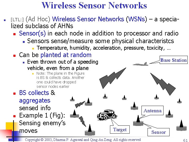 Wireless Sensor Networks n (Ad Hoc) Wireless Sensor Networks (WSNs) – a specialized subclass