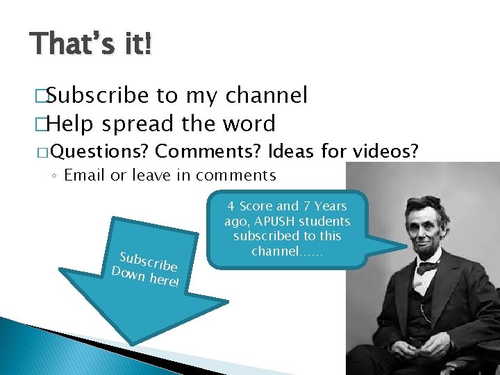 That’s it! �Subscribe to my channel �Help spread the word � Questions? Comments? Ideas