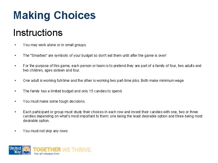 Making Choices Instructions • You may work alone or in small groups. • The