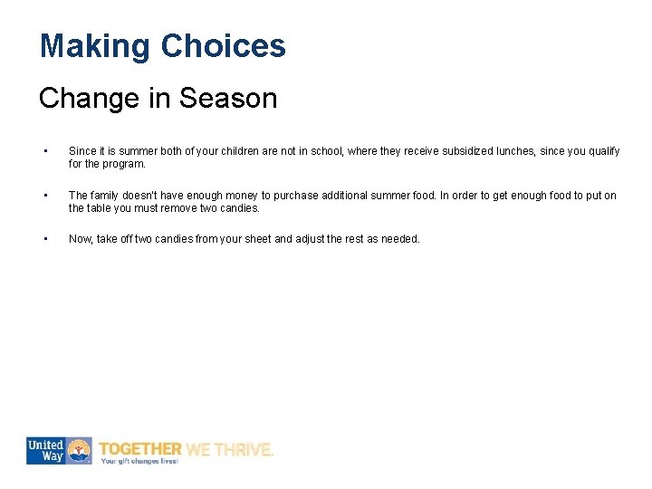 Making Choices Change in Season • Since it is summer both of your children