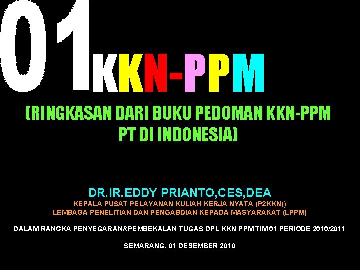 KKN-PPM (RINGKASAN DARI BUKU PEDOMAN KKN-PPM PT DI INDONESIA) DR. IR. EDDY PRIANTO, CES,