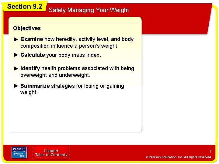 Section 9. 2 Safely Managing Your Weight Objectives Examine how heredity, activity level, and