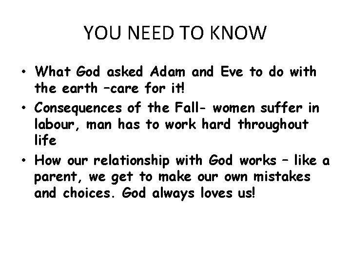 YOU NEED TO KNOW • What God asked Adam and Eve to do with