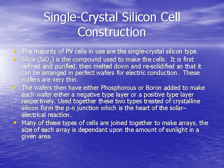 Single-Crystal Silicon Cell Construction • The majority of PV cells in use are the