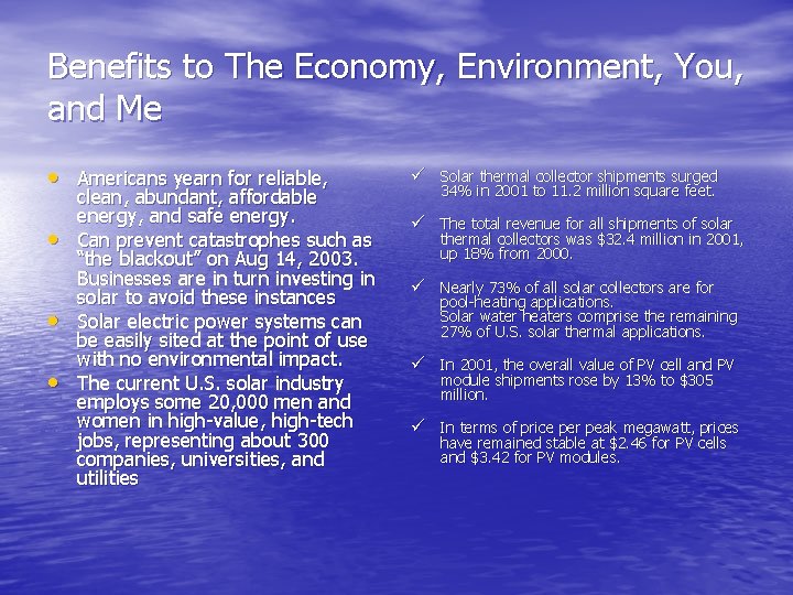 Benefits to The Economy, Environment, You, and Me • Americans yearn for reliable, •