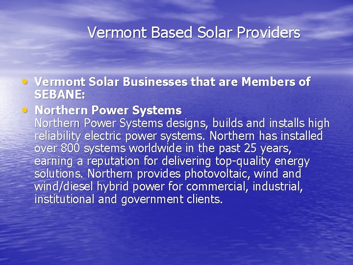 Vermont Based Solar Providers • Vermont Solar Businesses that are Members of • SEBANE: