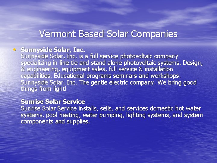 Vermont Based Solar Companies • Sunnyside Solar, Inc. is a full service photovoltaic company