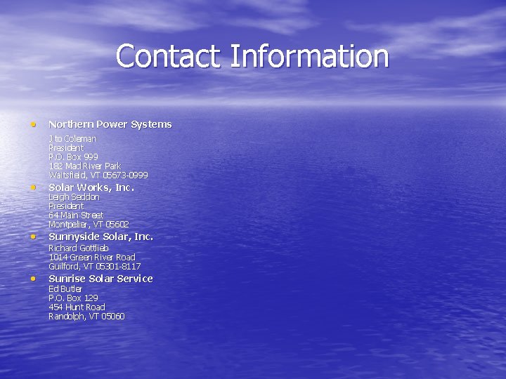 Contact Information • • Northern Power Systems Jito Coleman President P. O. Box 999