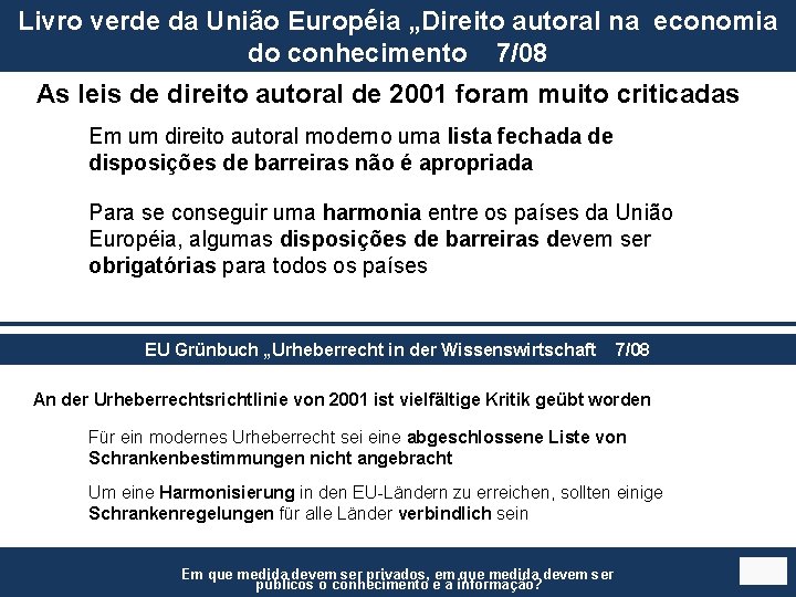 Livro verde da União Européia „Direito autoral na economia do conhecimento 7/08 As leis