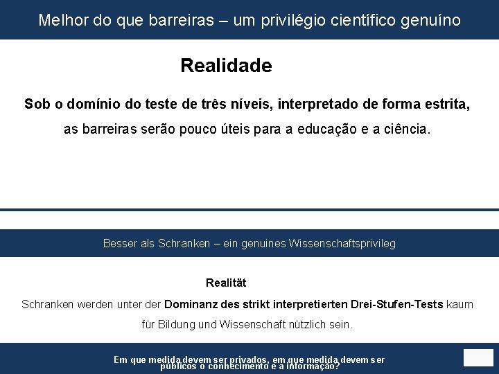 Melhor do que barreiras – um privilégio científico genuíno Realidade Sob o domínio do