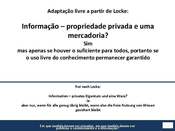 Adaptação livre a partir de Locke: Informação – propriedade privada e uma mercadoria? Sim