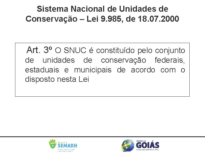 Sistema Nacional de Unidades de Conservação – Lei 9. 985, de 18. 07. 2000