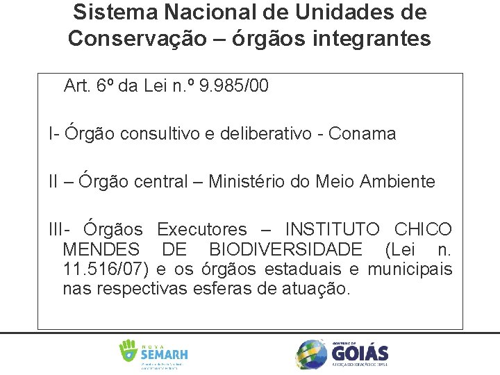 Sistema Nacional de Unidades de Conservação – órgãos integrantes Art. 6º da Lei n.