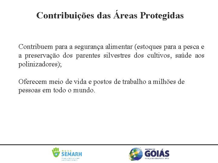 Contribuições das Áreas Protegidas Contribuem para a segurança alimentar (estoques para a pesca e