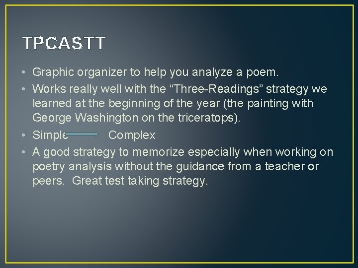 TPCASTT • Graphic organizer to help you analyze a poem. • Works really well
