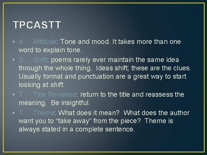 TPCASTT • A Attitude: Tone and mood. It takes more than one word to