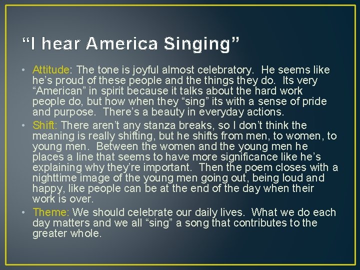 “I hear America Singing” • Attitude: The tone is joyful almost celebratory. He seems