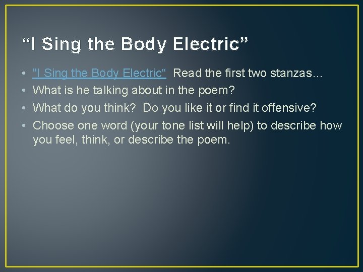 “I Sing the Body Electric” • • "I Sing the Body Electric“ Read the