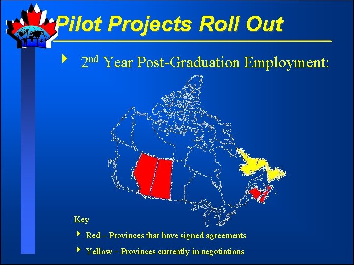 Pilot Projects Roll Out 4 2 nd Year Post-Graduation Employment: Key 4 Red –