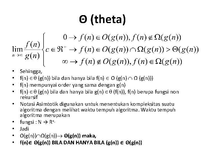 Θ (theta) • • • Sehingga, f(n) (g(n)) bila dan hanya bila f(n) O