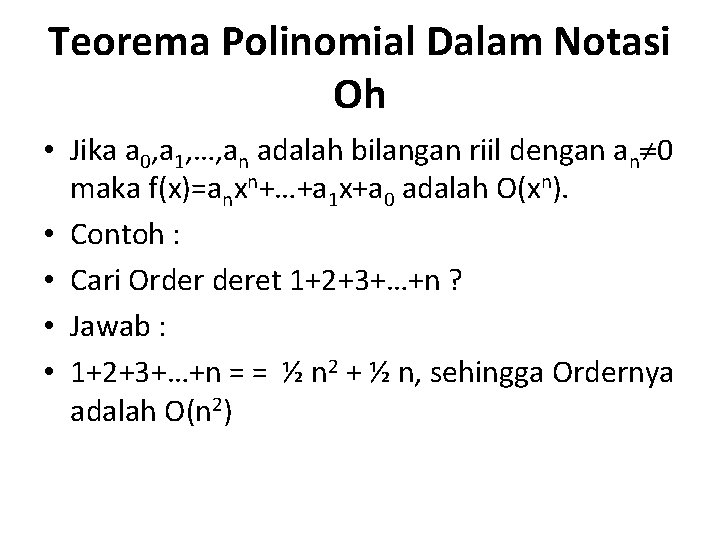 Teorema Polinomial Dalam Notasi Oh • Jika a 0, a 1, …, an adalah