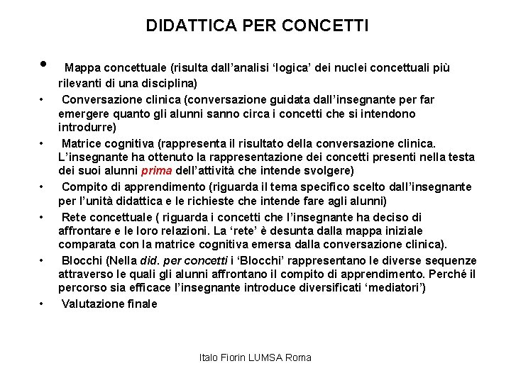 DIDATTICA PER CONCETTI • • Mappa concettuale (risulta dall’analisi ‘logica’ dei nuclei concettuali più