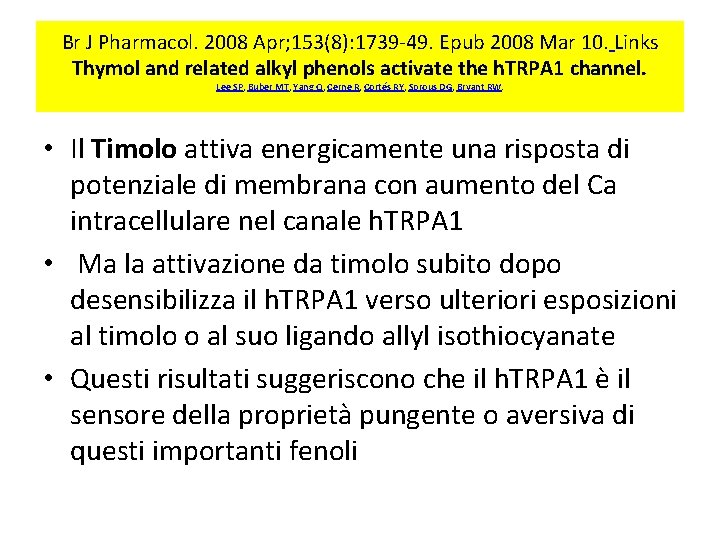 Br J Pharmacol. 2008 Apr; 153(8): 1739 -49. Epub 2008 Mar 10. Links Thymol