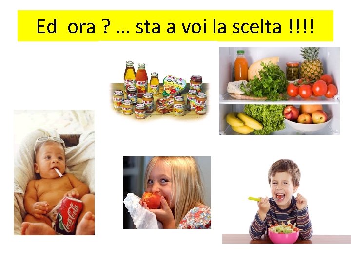 Ed ora ? … sta a voi la scelta !!!! 