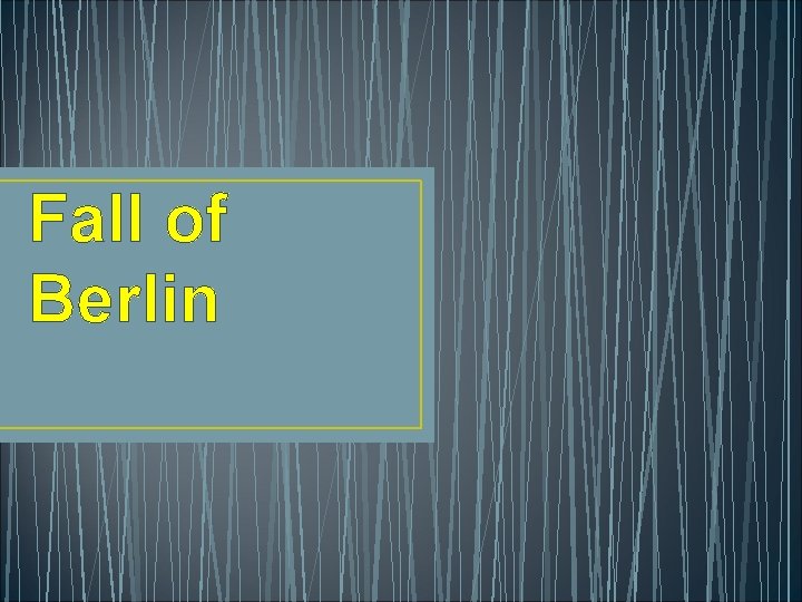 Fall of Berlin 