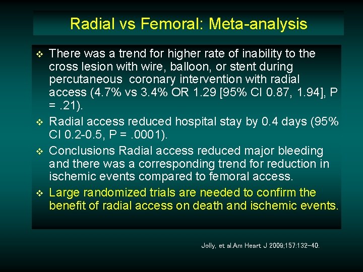 Radial vs Femoral: Meta-analysis v v There was a trend for higher rate of