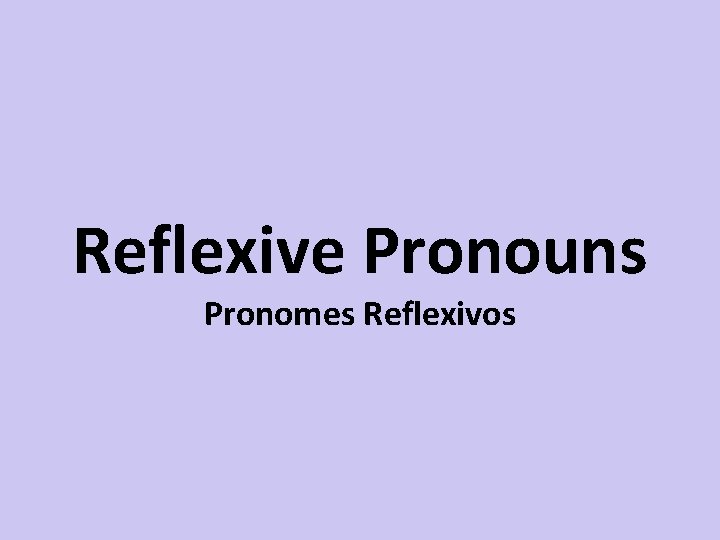 Reflexive Pronouns Pronomes Reflexivos 