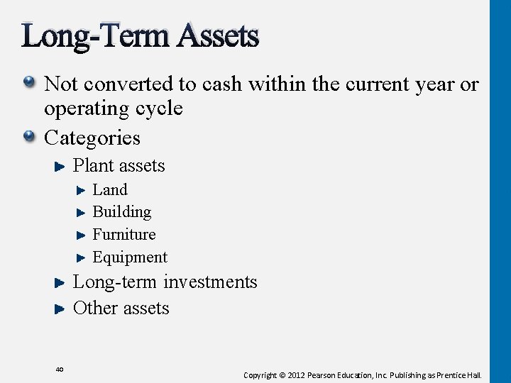 Long-Term Assets Not converted to cash within the current year or operating cycle Categories