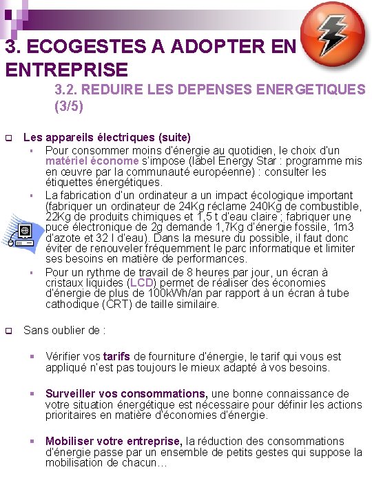 3. ECOGESTES A ADOPTER EN ENTREPRISE 3. 2. REDUIRE LES DEPENSES ENERGETIQUES (3/5) q