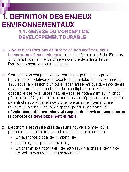 1. DEFINITION DES ENJEUX ENVIRONNEMENTAUX 1. 1. GENESE DU CONCEPT DE DEVELOPPEMENT DURABLE q